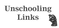 Unschooling Links